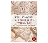 Karl Schlogel Im Raume lesen wir die Zeit (Poche)
