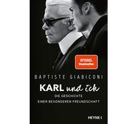 Karl und ich – Die Geschichte einer besonderen Freundschaft – Ich war Freund, Muse und Ziehsohn