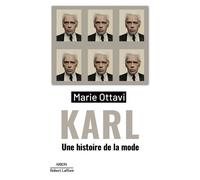 Karl - Une histoire de la mode - Marie Ottavi - Robert Laffont - Poche - Monographie