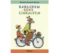 Karlchen geht einkaufen Berner, Rotraut Susanne (Auteur)