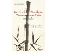 Karlfried G. Dürckheim Une rencontre entre l'Orient et l'Occident - Maryline Darbellay - L'harmattan - broché - Etude