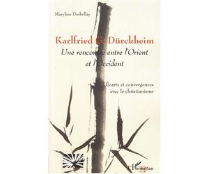 Karlfried G. Dürckheim Une rencontre entre l'Orient et l'Occident - Maryline Darbellay - L'harmattan - broché - Etude