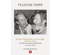 Karlheinz Stockhausen und John Cage, München 1972: Ein Bild und seine Geschichte