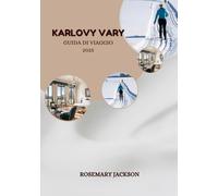 KARLOVY VARY GUIDA DI VIAGGIO 2025: Guida di viaggio a Karlovy Vary: tutto quello che devi sapere