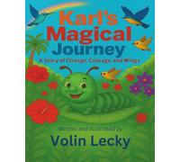 Karl's Magical Journey: A Story of Change, Courage, and Wings
