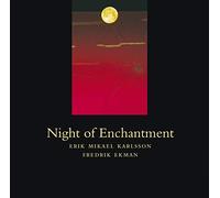 Karlsson, Erik Mikael - Erik Mikael Karlsson/Fredrik Ekman : Night of Enchantment