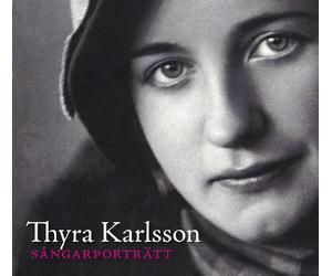 Karlsson Thyra - Karlsson Thyra : Sångarporträtt: Thyra Karlsson