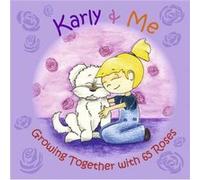 Karly Me Growing Together with 65 Roses by Krystal Paigo Krystal Paigo (Auteur)