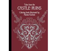 Karlzon, Hanna - Tales from the Castle Ruins: Hardcover adult coloring book featuring thick, high-quality paper