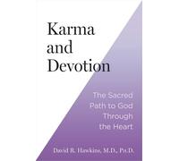 Karma and Devotion: The Sacred Path to God Through the Heart