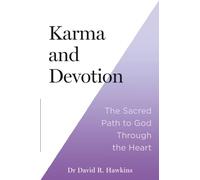 Karma and Devotion: The Sacred Path to God Through the Heart