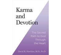 Karma and Devotion The Sacred Path to God Through the Heart - David R. Hawkins MD/PHD - Hay House LLC - ebook (ePub) - Livre