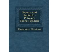 Karma and Rebirth - Primary Source Edition