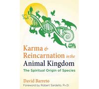Karma and Reincarnation in the Animal Kingdom by David Barreto David Barreto (Auteur)