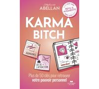 Karma Bitch - Plus de 50 clés pour retrouver votre pouvoir personnel