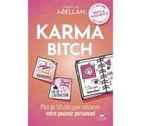 Karma Bitch - Plus de 50 clés pour retrouver votre pouvoir personnel Stéphanie Abellan (Auteur)