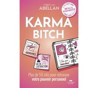 Karma Bitch - Plus de 50 clés pour retrouver votre pouvoir personnel - Stéphanie Abellan - Courrier Du Livre - Poche - Guide