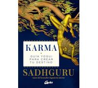 Karma: Guía Yogui Para Crear Tu Destino/ a Yogi's Guide to Crafting Your Destiny