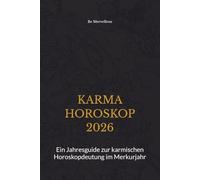 KARMA HOROSKOP 2026: Ein Jahresguide zur karmischen Horoskopdeutung im Merkurjahr
