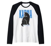 Karma is A Cat Citation Humoristique pour Amoureux des Chats Manche Raglan