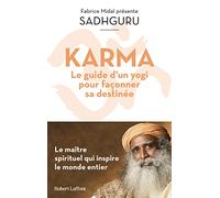 Karma - Le Guide d'un yogi pour façonner sa destinée