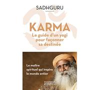 Karma - Le Guide d'un yogi pour façonner sa destinée