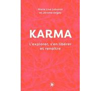 Karma - L'explorer, S'en Libérer Et Renaître