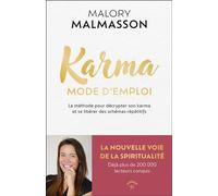 Karma mode d'emploi La méthode pour décrypter son karma et se libérer des schémas répétitifs - Malory Malmasson - Animae - broché - Essai
