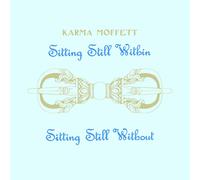 Karma Moffett Sitting Still Within/Sitting Still Without (Vinyl) 12" Album