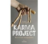 Karma Project - Récit d'une manipulation Elisa Louvel (Auteur)