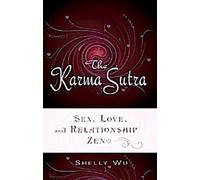 Karma Sutra : Le sexe, l'amour et les relations Zen