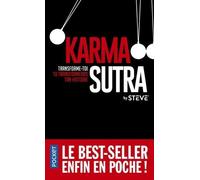 Karma sutra: Transforme-toi, tu transformeras ton histoire