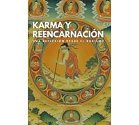 Karma y Reencarnación: Una reflexión desde el budismo