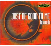 Karmah - Just Be Good to Me [Import]