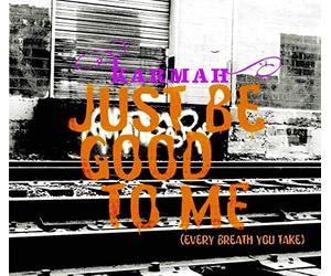 Karmah - Just Be Good to Me [Import]