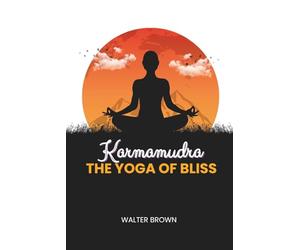 Karmamudra: The Yoga Of Bliss