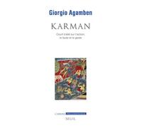 Karman Court traité sur l’action, la faute et le geste - Giorgio Agamben - Seuil - broché - Essai