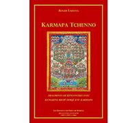 Karmapa Tchenno: Fragments de rencontres avec Rangjung Rigpé Dorjé XVIe Karmapa