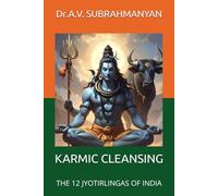 KARMIC CLEANSING: THE 12 JYOTIRLINGAS OF INDIA