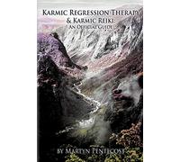 Karmic Regression Therapy & Karmic Reiki: An Official Guide