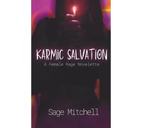 Karmic Salvation: A Female Rage Novelette