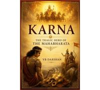 KARNA: The Tragic Hero of the Mahabharata