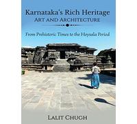 Karnataka's Rich Heritage - Art and Architecture: From Prehistoric Times to the Hoysala Period
