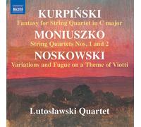Karol Kurpinski: Fantasy For String Quartet In C Major; Stanislaw Moniuszko: String Quartets Nos. 1 And 2; Zygmunt Noskowski: Variations And Fugue On A Theme Of Viotti