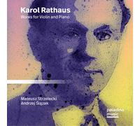 Strzelecki, Mateusz & Andrzej Slazak - Karol Rathaus - Works For Violin And Piano