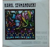 Karol Szymanowski , Aleksandra Utrecht - Karol Szymanowski , Aleksandra Utrecht - Piano Works - Sonata No.3 Op.36, "Metopes" Op.29 - Polskie Nagrania Muza - SXL 0973
