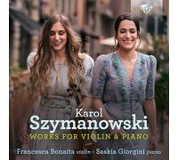 Karol Szymanowski Karol Szymanowski: Works for Violin & Piano (CD) Album