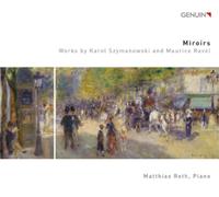 Karol Szymanowski Miroirs: Works By Karol Szymanowski and Maurice Ravel (CD)