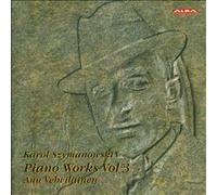 Karol Szymanowski: Piano Works, Vol. 3