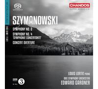 Szymanowski : Symphonies n° 2 et n° 4 "Symphonie concertante" - Ouverture de concert